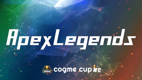 COGME CUP #2 APEX LEGENDS
